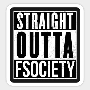 Straight outta fsociety Sticker